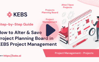 How to Alter & Save Project Planning Board in KEBS Project Management