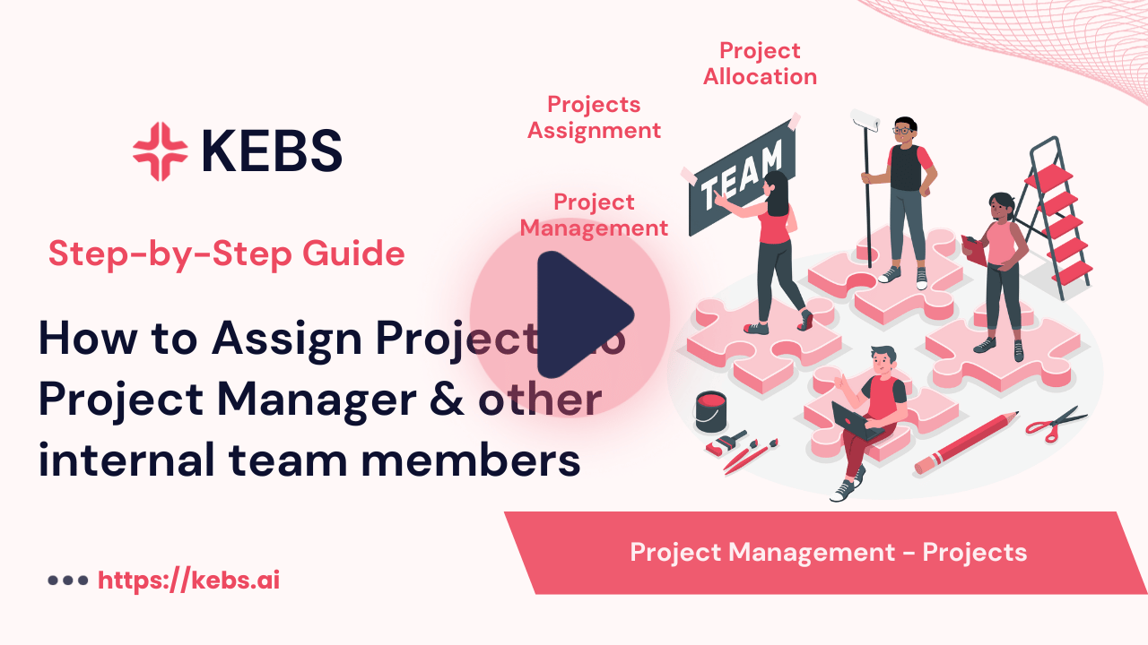How to Assign Projects to Project Manager & other internal team members