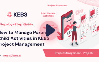 How to Manage Parent & Child Activities in KEBS Project Management