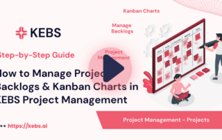 How to Manage Project Backlogs & Kanban Charts in KEBS Project Management