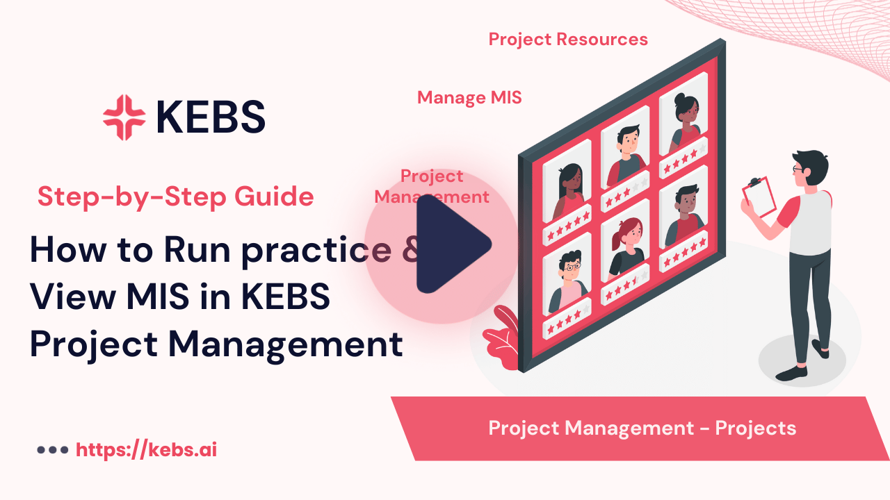 How to Run practice & View MIS in KEBS Project Management
