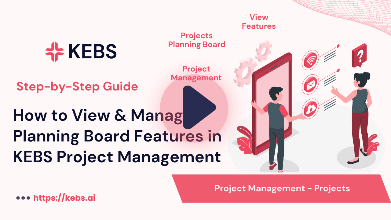 How to View & Manage Planning Board Features in KEBS Project Management