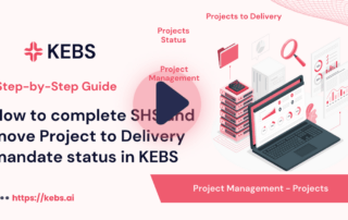 How to complete SHS and move Project to Delivery mandate status in KEBS