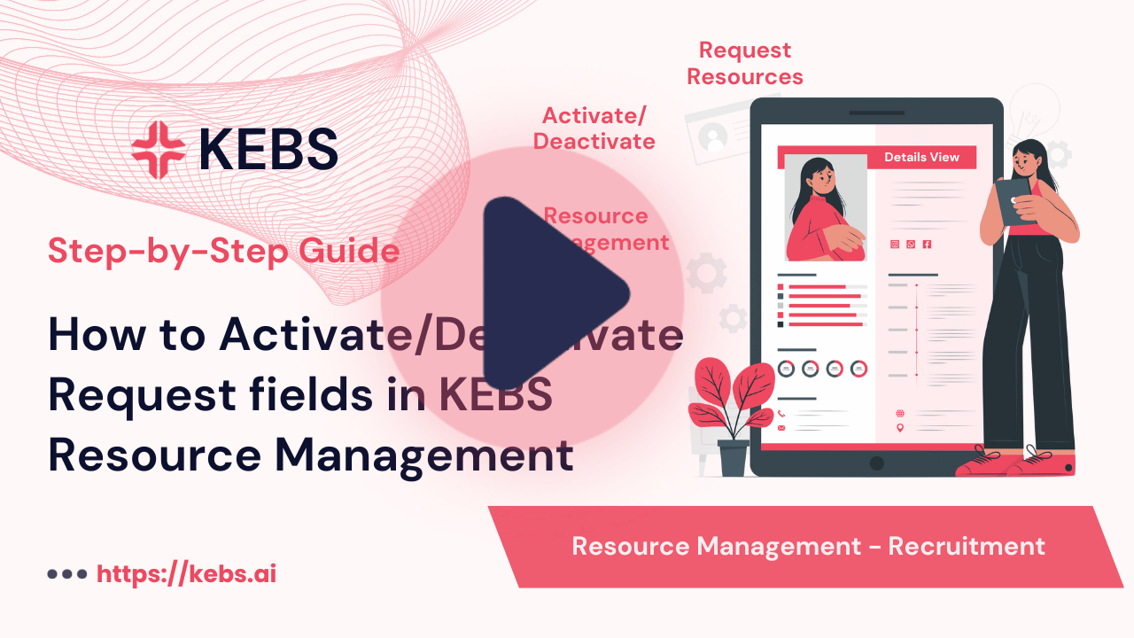 How to Activate_Deactivate Request fields in KEBS Resource Management